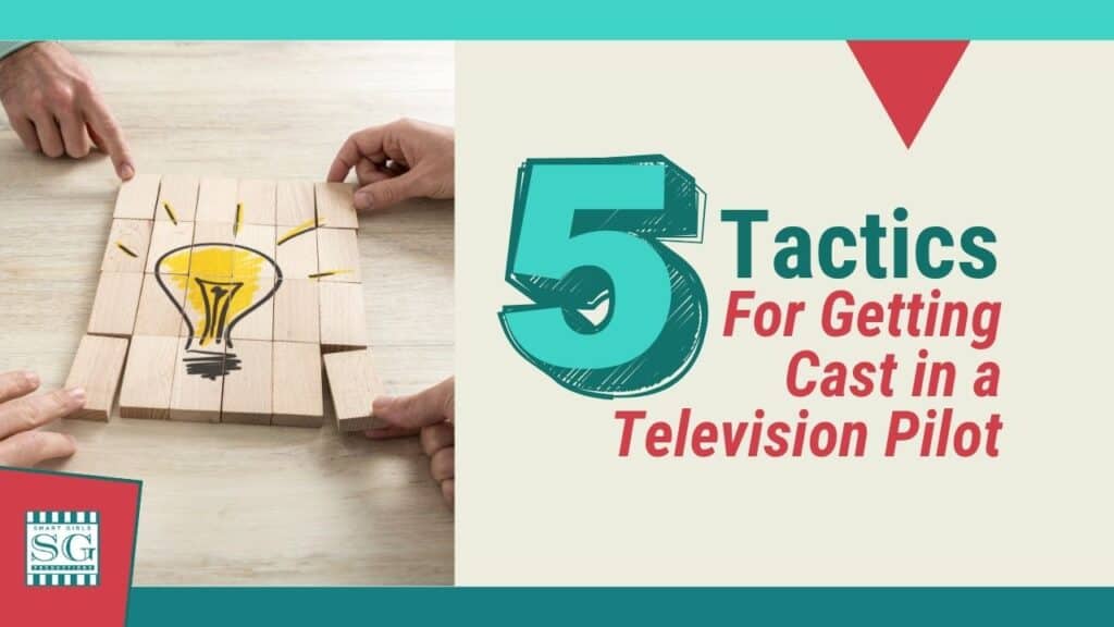 5 tactics for getting cast